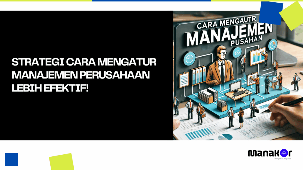 Cara Mengatur Manajemen Perusahaan