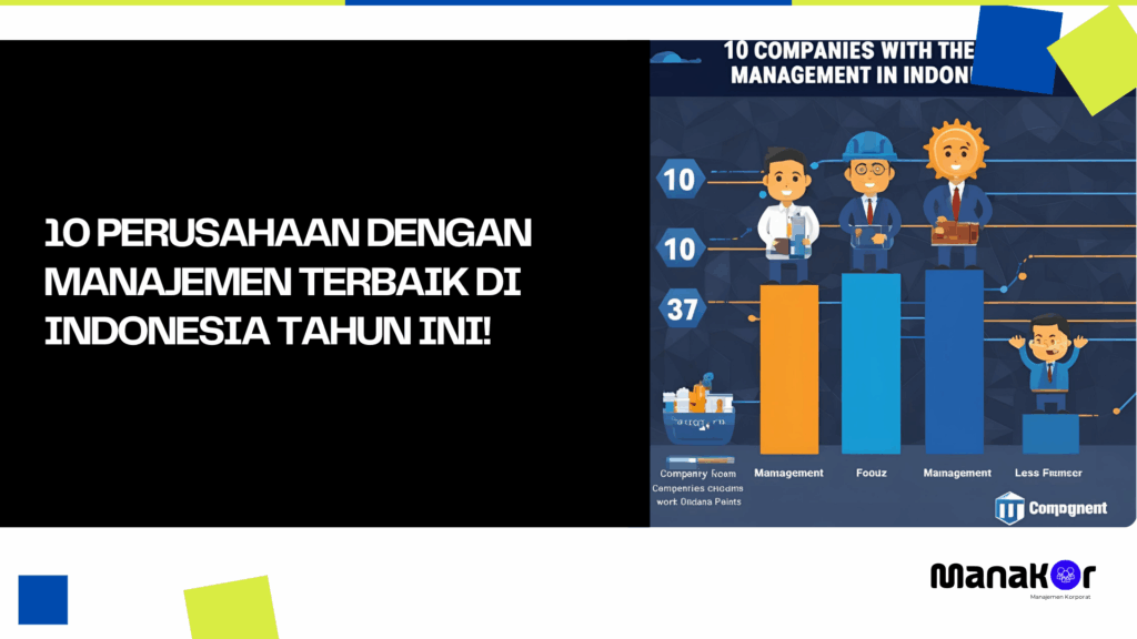 10 Perusahaan dengan Manajemen Terbaik di Indonesia