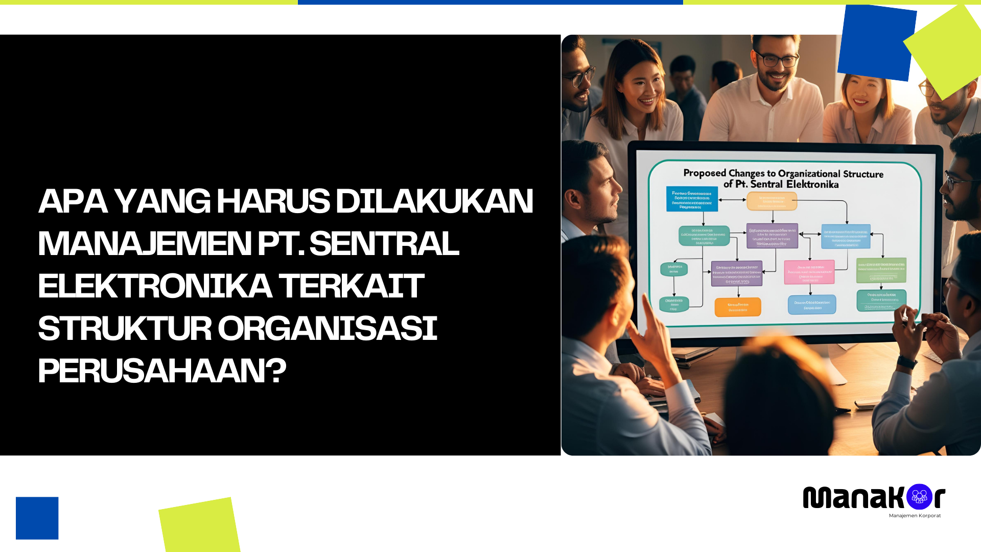 Apa yang harus Dilakukan Manajemen PT. Sentral Elektronika Terkait Struktur Organisasi Perusahaan