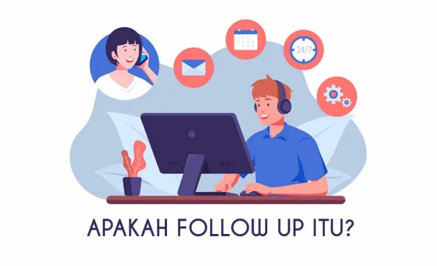 Apa Itu Follow Up dalam Pekerjaan