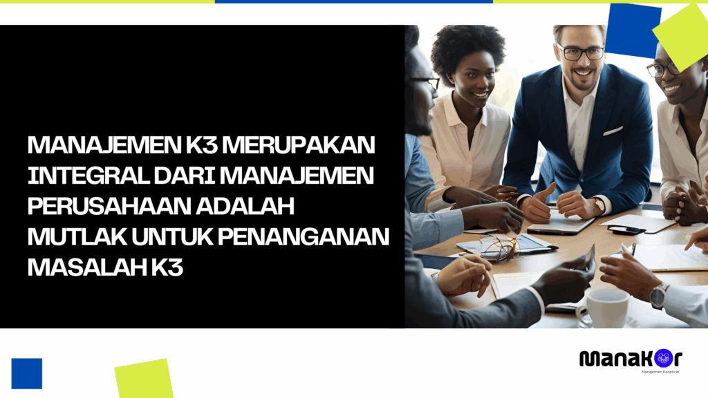 Manajemen K3 Integral dalam Perusahaan