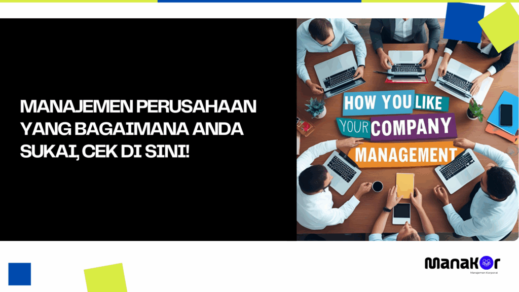 Manajemen Perusahaan yang Bagaimana Anda Sukai