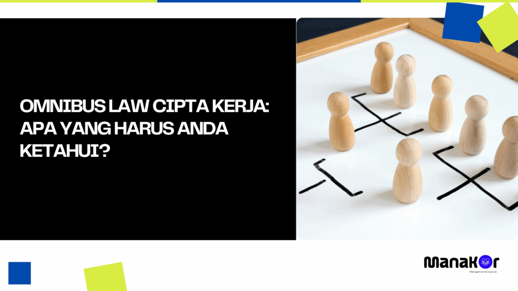 Omnibus Law Cipta Kerja: Apa yang Harus Anda Ketahui?