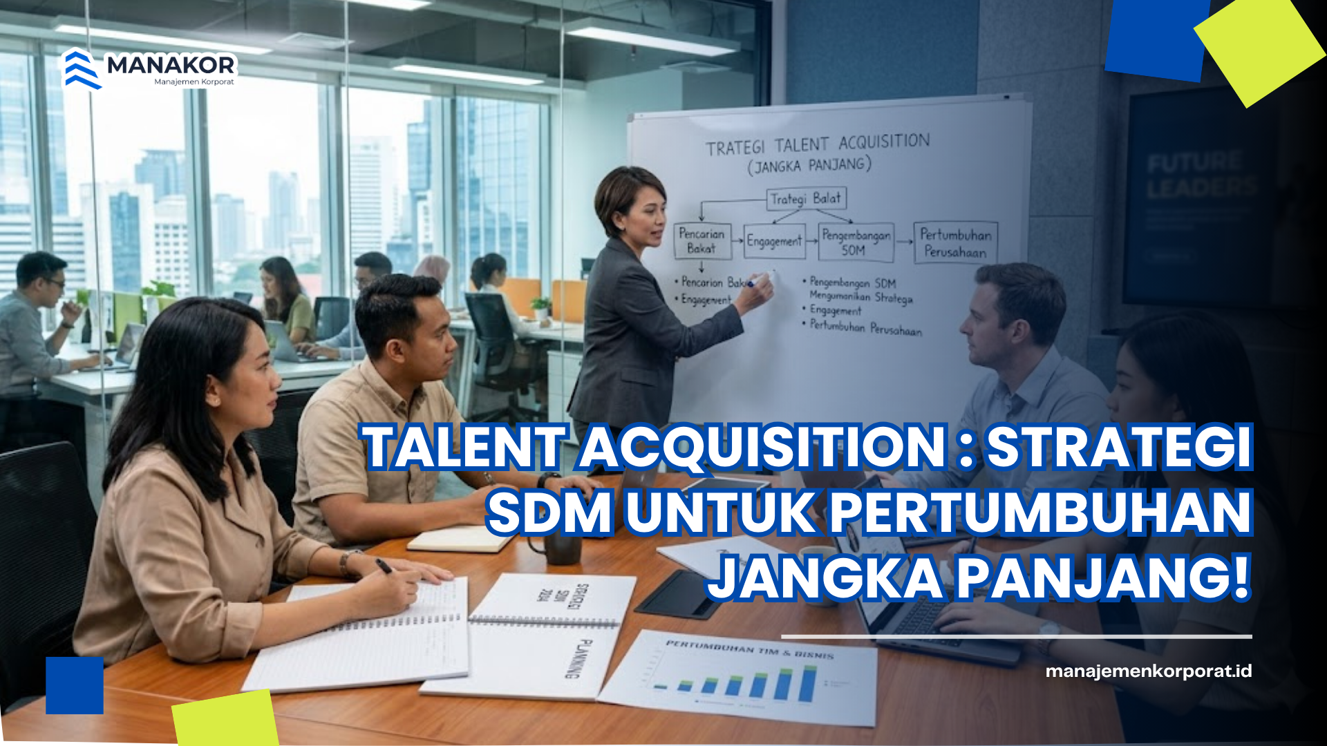 Talent Acquisition : Strategi SDM untuk Pertumbuhan Jangka Panjang!