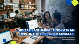 Pelajari cara digitalisasi UMKM melalui HRIS untuk meningkatkan efisiensi, akurasi data, dan kepuasan karyawan secara signifikan dalam bisnis Anda.