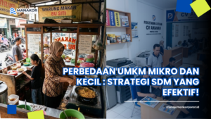 Perbedaan UMKM Mikro dan Kecil : Strategi SDM yang Efektif!