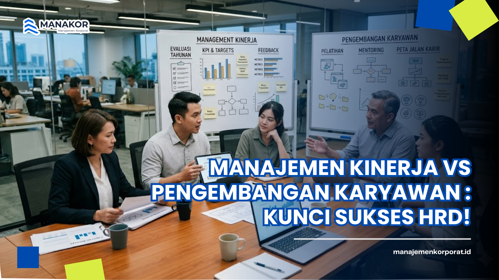 Manajemen Kinerja vs Pengembangan Karyawan : Kunci Sukses HRD!
